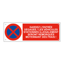 Gardez l'entrée dégagée ! Les véhicules stationnés illégalement seront remorqués moyennant des frais !