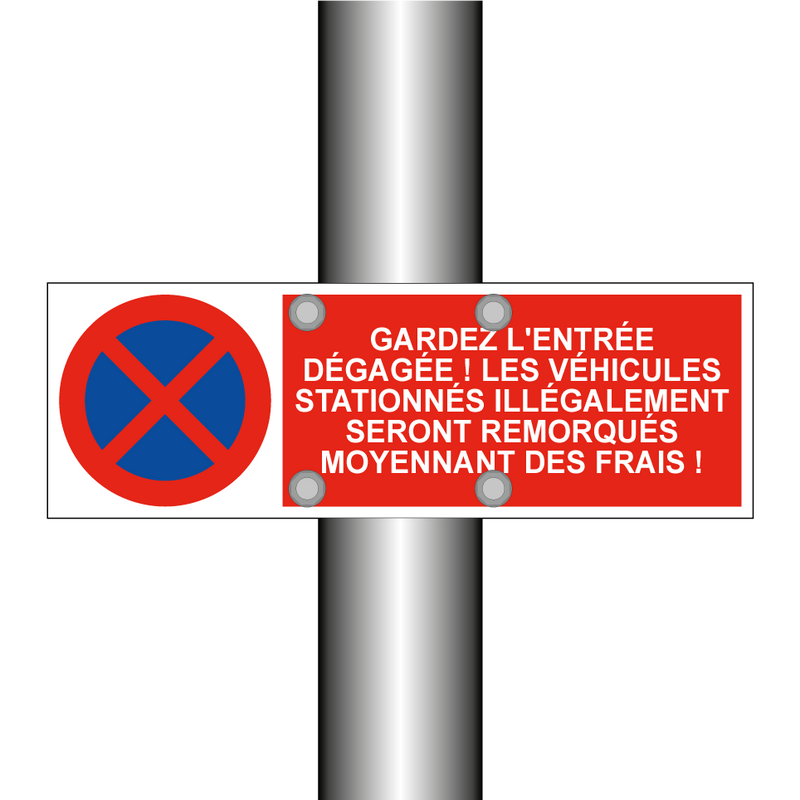 Gardez l'entrée dégagée ! Les véhicules stationnés illégalement seront remorqués moyennant des frais !