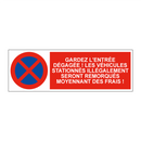 Gardez l'entrée dégagée ! Les véhicules stationnés illégalement seront remorqués moyennant des frais !