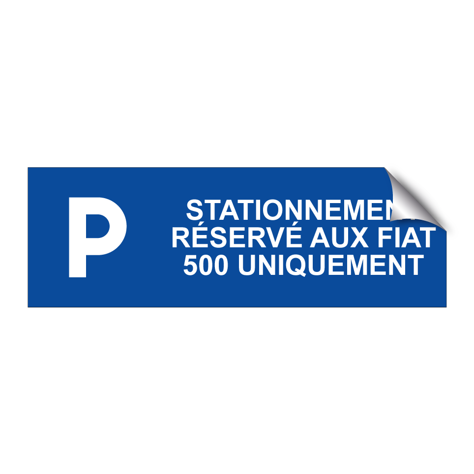 Stationnement réservé aux Fiat 500 uniquement