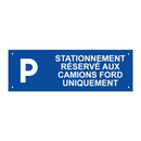 Stationnement réservé aux camions Ford uniquement