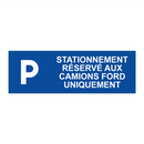 Stationnement réservé aux camions Ford uniquement