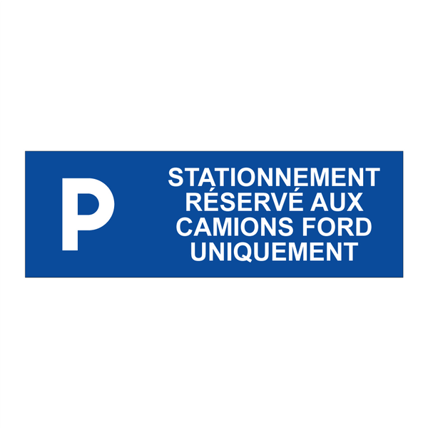 Stationnement réservé aux camions Ford uniquement