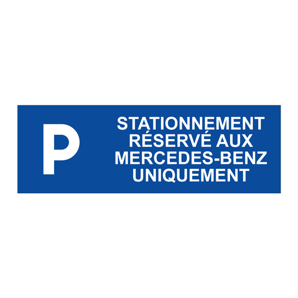 Stationnement réservé aux Mercedes-Benz uniquement