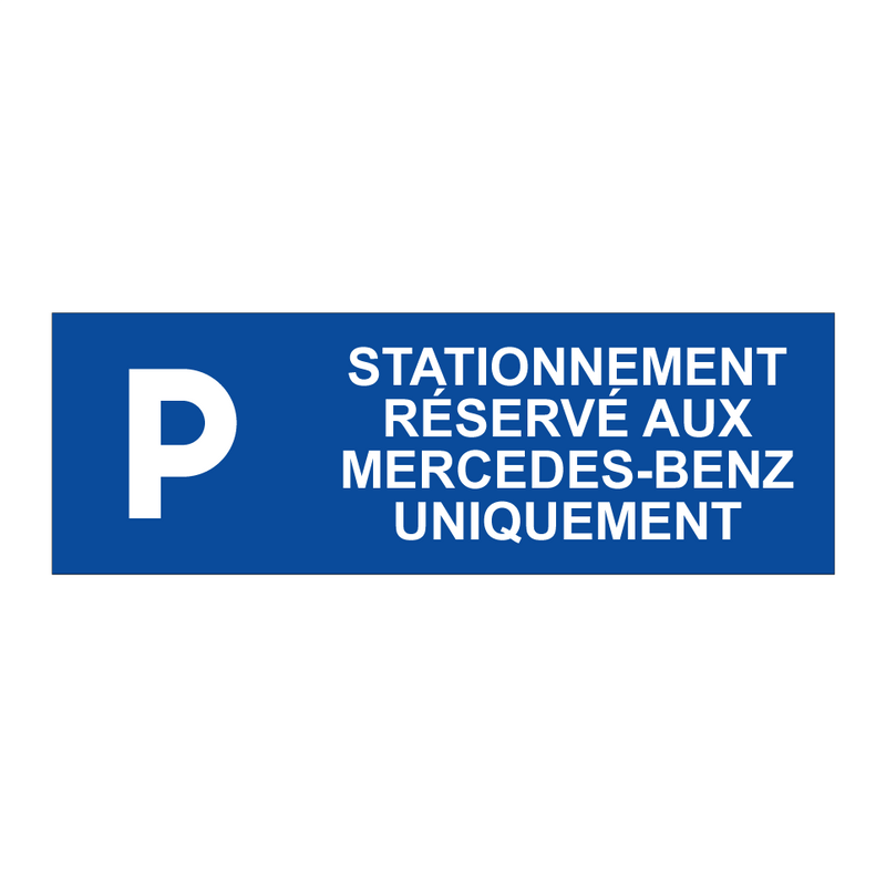 Stationnement réservé aux Mercedes-Benz uniquement