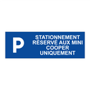 Stationnement réservé aux MINI Cooper uniquement