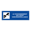 Le stationnement est sous vidéosurveillance