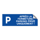 Après la fermeture, parking privé uniquement !