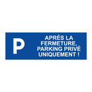 Après la fermeture, parking privé uniquement !