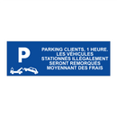 Parking clients, 1 heure. Les véhicules stationnés illégalement seront remorqués moyennant des frais.
