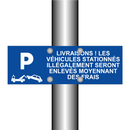 Livraisons ! Les véhicules stationnés illégalement seront enlevés moyennant des frais.