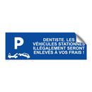 Dentiste. Les véhicules stationnés illégalement seront enlevés à vos frais !