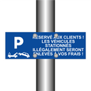 Réservé aux clients ! Les véhicules stationnés illégalement seront enlevés à vos frais !