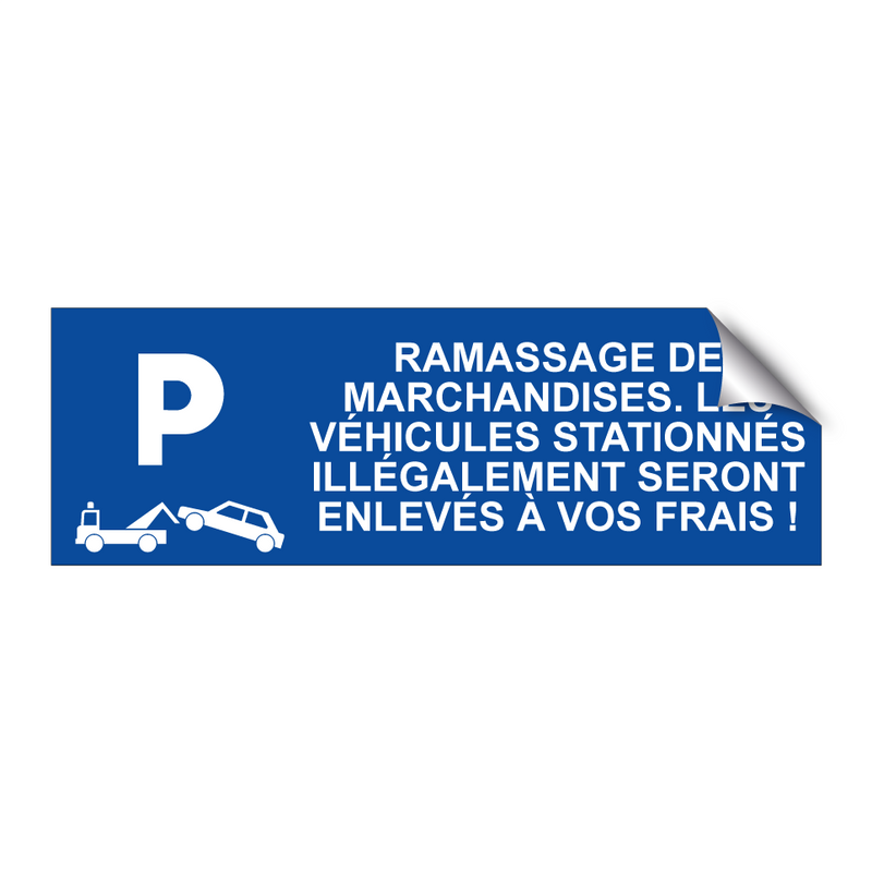 Ramassage de marchandises. Les véhicules stationnés illégalement seront enlevés à vos frais !