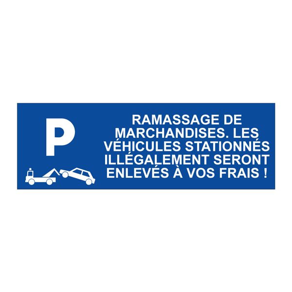 Ramassage de marchandises. Les véhicules stationnés illégalement seront enlevés à vos frais !
