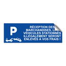 Réception des marchandises. Les véhicules stationnés illégalement seront enlevés à vos frais !