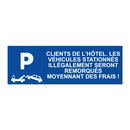 Clients de l'hôtel. Les véhicules stationnés illégalement seront remorqués moyennant des frais !