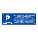 Max. 1 heure de stationnement pendant les heures d'ouverture. Réservé aux clients, 1 heure avec disque de stationnement. Les véhicules stationnés illégalement seront enlevés à vos frais !