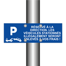 Réservé à la direction. Les véhicules stationnés illégalement seront enlevés à vos frais !
