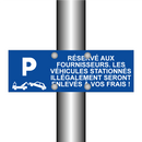 Réservé aux fournisseurs. Les véhicules stationnés illégalement seront enlevés à vos frais !