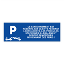 Le stationnement est réservé aux clients pendant leurs achats. Les véhicules stationnés illégalement seront remorqués moyennant des frais !