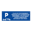 Place de stationnement réservée aux fournisseurs uniquement. Les véhicules stationnés illégalement seront remorqués moyennant des frais !