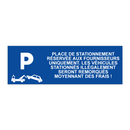 Place de stationnement réservée aux fournisseurs uniquement. Les véhicules stationnés illégalement seront remorqués moyennant des frais !