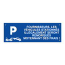 Fournisseurs. Les véhicules stationnés illégalement seront remorqués moyennant des frais !