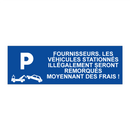 Fournisseurs. Les véhicules stationnés illégalement seront remorqués moyennant des frais !
