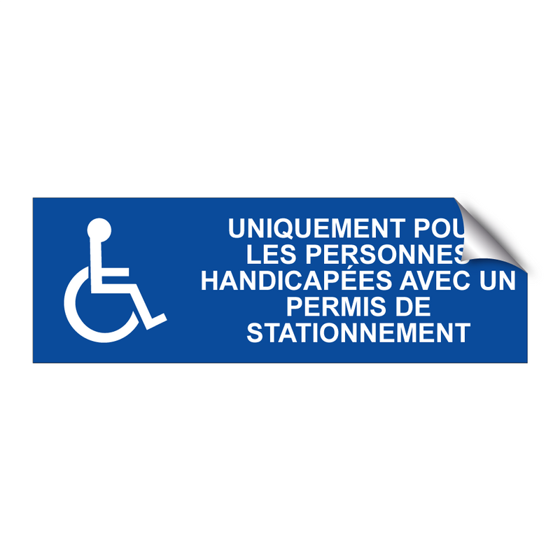 Uniquement pour les personnes handicapées avec un permis de stationnement