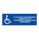 Place de stationnement réservée aux personnes handicapées uniquement