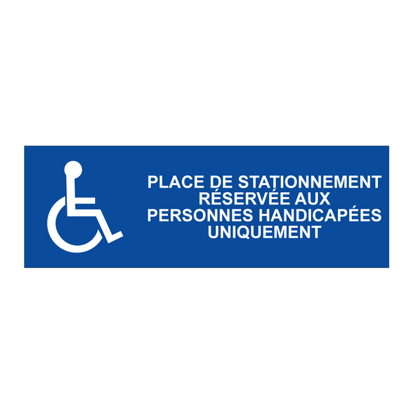 Place de stationnement réservée aux personnes handicapées uniquement