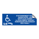 Stationnement pour handicapés. Les véhicules garés illégalement seront remorqués moyennant des frais !