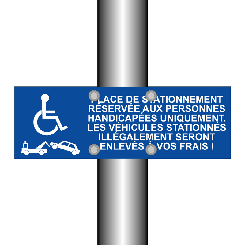 Place de stationnement réservée aux personnes handicapées uniquement. Les véhicules stationnés illégalement seront enlevés à vos frais !