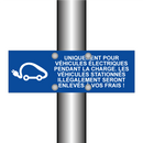 Uniquement pour véhicules électriques pendant la charge. Les véhicules stationnés illégalement seront enlevés à vos frais !