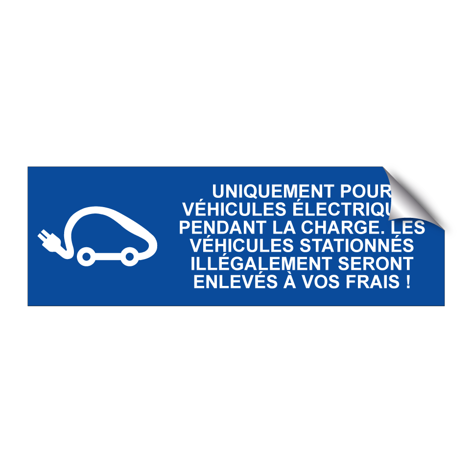 Uniquement pour véhicules électriques pendant la charge. Les véhicules stationnés illégalement seront enlevés à vos frais !