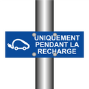 Uniquement pendant la recharge