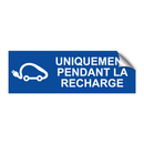 Uniquement pendant la recharge