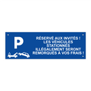 Réservé aux invités ! Les véhicules stationnés illégalement seront remorqués à vos frais !