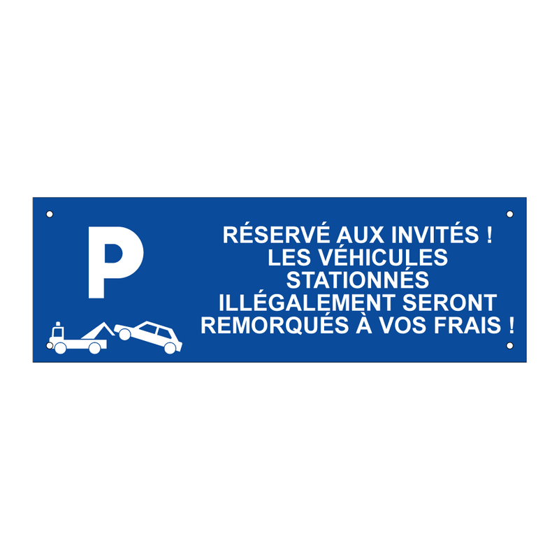 Réservé aux invités ! Les véhicules stationnés illégalement seront remorqués à vos frais !