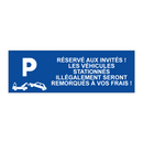 Réservé aux invités ! Les véhicules stationnés illégalement seront remorqués à vos frais !