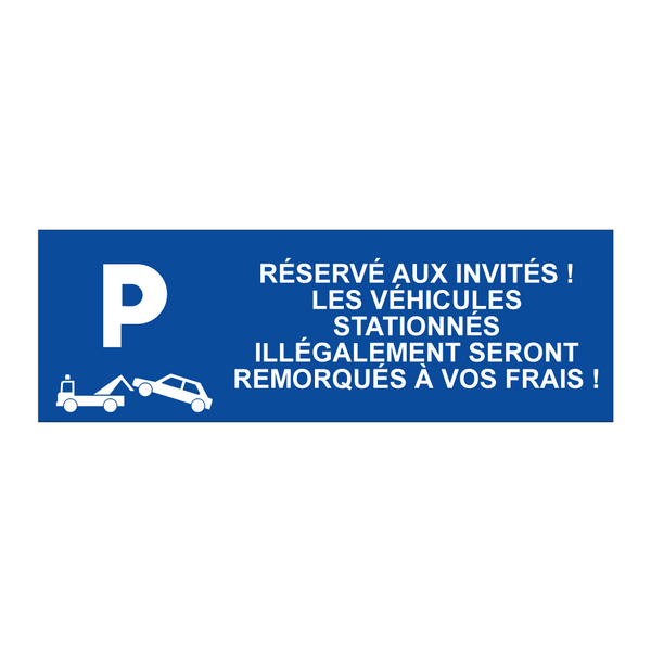 Réservé aux invités ! Les véhicules stationnés illégalement seront remorqués à vos frais !
