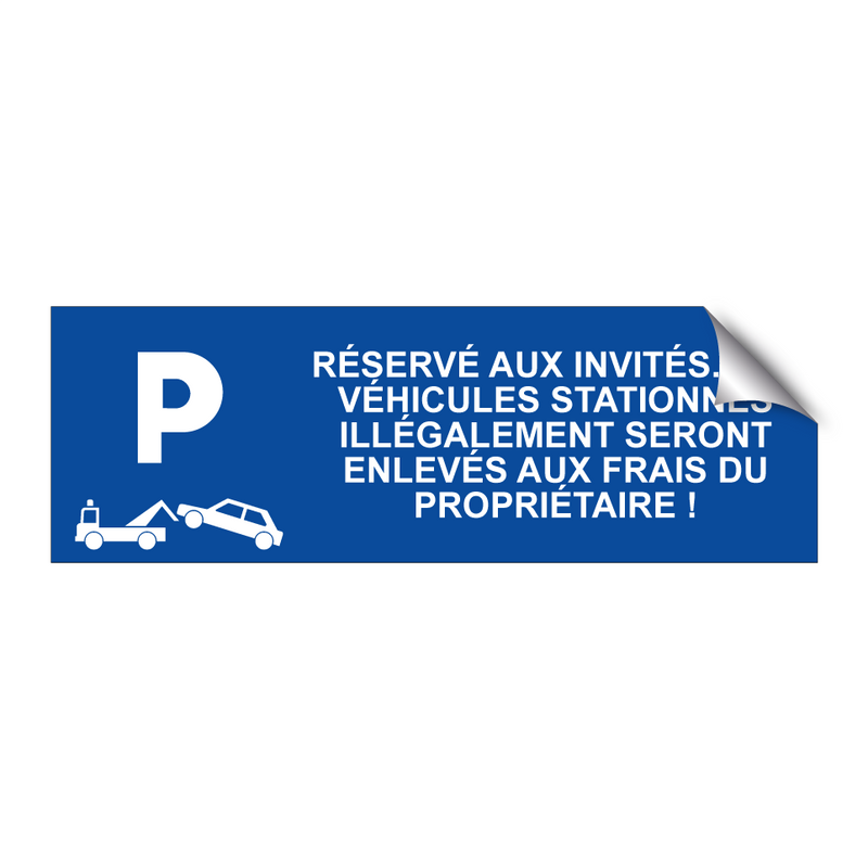 Réservé aux invités. Les véhicules stationnés illégalement seront enlevés aux frais du propriétaire !