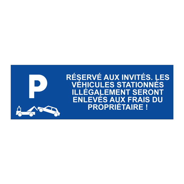 Réservé aux invités. Les véhicules stationnés illégalement seront enlevés aux frais du propriétaire !