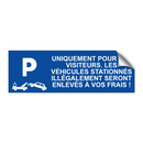 Uniquement pour les visiteurs. Les véhicules stationnés illégalement seront enlevés à vos frais !