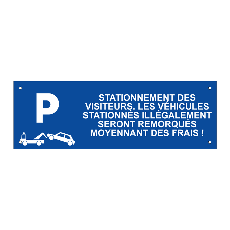 Stationnement des visiteurs. Les véhicules stationnés illégalement seront remorqués moyennant des frais !