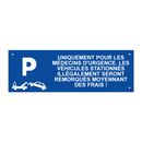 Uniquement pour les médecins d'urgence. Les véhicules stationnés illégalement seront remorqués moyennant des frais !