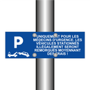 Uniquement pour les médecins d'urgence. Les véhicules stationnés illégalement seront remorqués moyennant des frais !