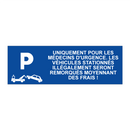 Uniquement pour les médecins d'urgence. Les véhicules stationnés illégalement seront remorqués moyennant des frais !