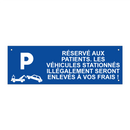 Réservé aux patients. Les véhicules stationnés illégalement seront enlevés à vos frais !